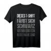 Dieses TShirt färbt sich schwarz - Lustiges & Sarkastisches Sprüche T-Shirt für Männer & Frauen mit Ironie-Effekt