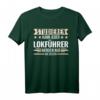 Lokführer Eisenbahner Fahrdienstleiter T-Shirt – Lustiges Eisenbahn Geschenk für Fans und Mitarbeiter im Bahnwesen