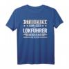 Lokführer Eisenbahner Fahrdienstleiter T-Shirt – Lustiges Eisenbahn Geschenk für Fans und Mitarbeiter im Bahnwesen