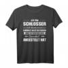 Ich bin ein Schlosser Schlosser Jobs T-Shirt – Lustiges Handwerker Shirt für Metallbauer & Handwerksfans