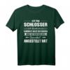 Ich bin ein Schlosser Schlosser Jobs T-Shirt – Lustiges Handwerker Shirt für Metallbauer & Handwerksfans