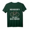 Mir Reicht's Ich Geh Rad fahren Fahrrad Spruch T-Shirt - Lustiges Geschenk für Radfahrer & Radfahrerin