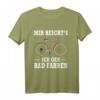 Mir Reicht's Ich Geh Rad fahren Fahrrad Spruch T-Shirt - Lustiges Geschenk für Radfahrer & Radfahrerin