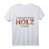 T-Shirt für Tischler, Schreiner und Holz Handwerk – Lustiger Spruch 'Der mit dem Holz tanzt' als Geschenkidee für Handwerker