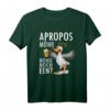 Lustiges Norddeutschland T-Shirt mit plattdeutschem Spruch - Apropos Möwe Möwie noch een Sabbel nich dat geit, perfekt für Küstenliebhaber & Biertrinker