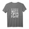 N SCHEISS MUSS ICH Lustiges Geschenkidee T-Shirt – Perfekt für Weihnachten, Geburtstag und Partys für Freunde, Familie und Teenager