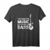 Du hörst die Musik aber du fühlst den Bass T-Shirt – Perfektes Geschenk für Bassgitarristen, Musiker & Musikliebhaber zu Weihnachten & Geburtstag