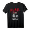 Fear the Bass Solo T-Shirt – Das perfekte Geschenk für Bassisten und Musikliebhaber