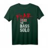 Fear the Bass Solo T-Shirt – Das perfekte Geschenk für Bassisten und Musikliebhaber