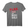 Fear the Bass Solo T-Shirt – Das perfekte Geschenk für Bassisten und Musikliebhaber
