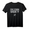 Five String Society T-Shirt – Geschenk für 5-saitige Bassgitarre Fans und Musiker, stylische Bekleidung für Gitarrenliebhaber