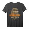 Gitarrist Shirt Gitarre Spielen Geschenk – Lustiges T-Shirt für E-Gitarre & Akustikgitarre Liebhaber, Geburtstags- & Weihnachtsgeschenk für Musiker