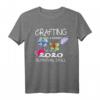 Basteln ist kein Hobby, sondern ein Überlebensgeschenk T-Shirt – Perfektes Geschenk für Kunst- und Handwerksliebhaber