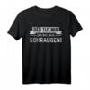 Will Schrauben Basteln Handwerker Hobbysschrauber T-Shirt - Klassisch geschnitten, ideal für DIY-Profis und Bastler