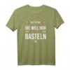Damen Bastlerin T-Shirt - Die Tut Nix die will nur basteln, ideales Geschenk für Hobbyhandwerker, Schrauber & Werkstatt-Liebhaberinnen