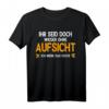 Ihr seid doch wieder ohne Aufsicht, witziges Spruch Halbarm T-Shirt – Perfekt für Humorliebhaber & gute Laune