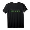 Funny There 's No Place Like 127.0.0.1 (Home) System T-Shirt – Perfektes Geschenk für Programmierer, System- und Netzwerkadministratoren