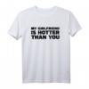 My Girlfriend is Hotter Than You T-Shirt - Lustiges Paar T-Shirt für Geburtstag, Weihnachten, Valentinstag, Mutter- und Vatertag