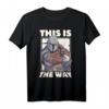 Star Wars The Mandalorian This Is The Way T-Shirt - Offiziell Lizenzierte Star Wars Kleidung für Fans
