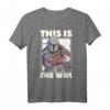 Star Wars The Mandalorian This Is The Way T-Shirt - Offiziell Lizenzierte Star Wars Kleidung für Fans