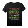 Im Garten arbeiten mit Hühnern rumhängen - Lustiges Gärtner T-Shirt für Hühnerbesitzer und Gartenliebhaber