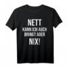 Funny Spruch Fun Sprüche Coole Männer Witzig Lustig Herren T-Shirt – Originelles Geschenk für Männer mit Humor