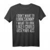 Lustiges Workout T-Shirt: 'I Don't Want To Look Skinny I Want To Look Like I Could Kick Your Ass' – Perfektes Geschenk für Sportbegeisterte und Fitnessfans