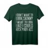Lustiges Workout T-Shirt: 'I Don't Want To Look Skinny I Want To Look Like I Could Kick Your Ass' – Perfektes Geschenk für Sportbegeisterte und Fitnessfans