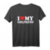 I Love My Girlfriend T-Shirt – Romantisches Geschenk für Freundinnen, Geburtstag & Jahrestag, Perfekt für Valentinstag