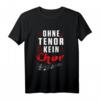 Ohne Tenor Kein Chor Musik Singen Sänger Konzert Geschenk T-Shirt - Perfektes Geschenk für Familienmitglieder, Chor- und Musikliebhaber zu Weihnachten, Geburtstag & Jubiläum