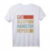 Stilvolles Retro 70er Eat Sleep Hamilton Musical T-Shirt - Lustiges Design für Hamilton-Fans, Events und Partys