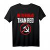 Better Dead Than Red Cold War Anti Communist T-Shirt – Humorvolles Geschenk gegen Kommunismus für jeden Anlass