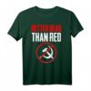 Better Dead Than Red Cold War Anti Communist T-Shirt – Humorvolles Geschenk gegen Kommunismus für jeden Anlass