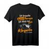 Lustiges Kegler T-Shirt mit Kegelmannschaft Sprüchen - Humorvolles Outfit für Hobbykegler, Rentner & Kegelteam als Geschenkidee