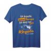 Lustiges Kegler T-Shirt mit Kegelmannschaft Sprüchen - Humorvolles Outfit für Hobbykegler, Rentner & Kegelteam als Geschenkidee