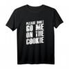 Denglisch Sprüche Geschenk - Witziges Redewendungs T-Shirt mit dem Spruch 'Please Go Me On The Cookie' für Partys & Freunde