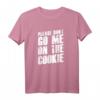 Denglisch Sprüche Geschenk - Witziges Redewendungs T-Shirt mit dem Spruch 'Please Go Me On The Cookie' für Partys & Freunde