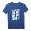 Denglisch Sprüche Geschenk - Witziges Redewendungs T-Shirt mit dem Spruch 'Please Go Me On The Cookie' für Partys & Freunde