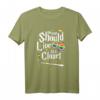 No One Should Live In A Closet LGBT Gay Pride T-Shirt - Unterstützendes Geschenk für Pride, Geburtstag, Muttertag & Vatertag