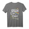 No One Should Live In A Closet LGBT Gay Pride T-Shirt - Unterstützendes Geschenk für Pride, Geburtstag, Muttertag & Vatertag