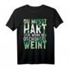 Du musst hart sein, wenn der Dschungel weint - Motivations T-Shirt 2022 für mentale Stärke & Durchhaltevermögen