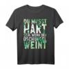 Du musst hart sein, wenn der Dschungel weint - Motivations T-Shirt 2022 für mentale Stärke & Durchhaltevermögen