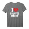 Ich liebe Haunted Mound T-Shirt – Lustiges Spukhügel Meme Design als Valentinstagsgeschenk für humorvolle Menschen und Spukhügel-Fans