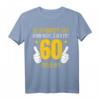 Lustiges 60. Geburtstag T-Shirt für Mann und Frau - Witzige Geschenkidee & Deko für den runden Geburtstag