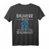Bauherren 2024 T-Shirt mit Spruch - Richtfest Ideen und Geschenk für Hausbauer & Heimwerker