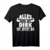 Lustiges 'Alles wird gut Dirk ist jetzt da!' T-Shirt mit Bodybuilder-Motiv – Perfektes Geschenk für Dirk und Fitness-Fans