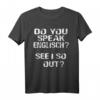 Denglisch T-Shirt 'Do you speak English? See I so out!!' - Lustiges Geburtstagsgeschenk für Damen und Herren mit Sinn für Wortspiele