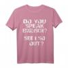 Denglisch T-Shirt 'Do you speak English? See I so out!!' - Lustiges Geburtstagsgeschenk für Damen und Herren mit Sinn für Wortspiele