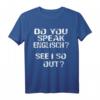 Denglisch T-Shirt 'Do you speak English? See I so out!!' - Lustiges Geburtstagsgeschenk für Damen und Herren mit Sinn für Wortspiele