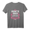 Rentnerin 2023 Ruhestand T-Shirt - Lustiges Abschiedsgeschenk für Rentnerinnen und Rentner zum Renteneintritt 2023